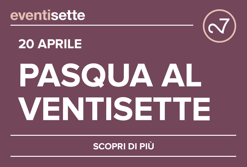 Pasqua al Ventisette!