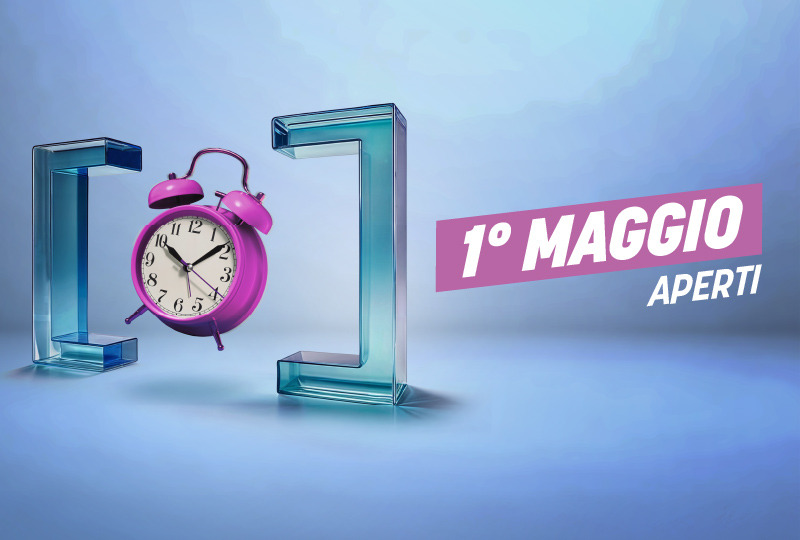 1º Maggio aperti!